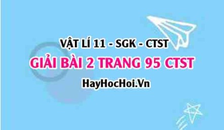 Giải bài 2 trang 95 Vật lý 11 Chân trời sáng tạo
